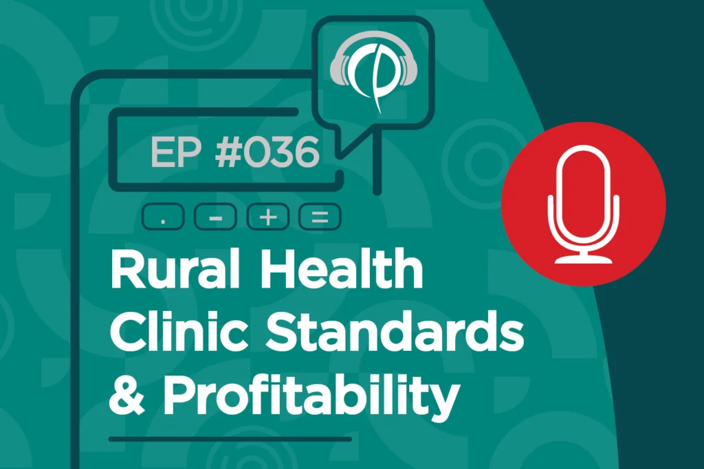 GAAP Episode 036 – New Rural Health Clinic Standards and Profitability