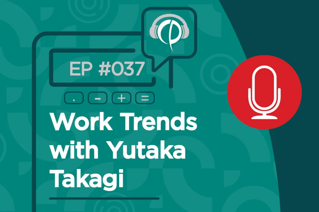 GAAP Episode 037 – Work Trends with Yutaka Takagi