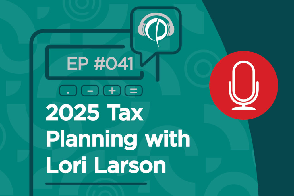 GAAP Episode 041 – 2025 Tax Planning with Lori Larson